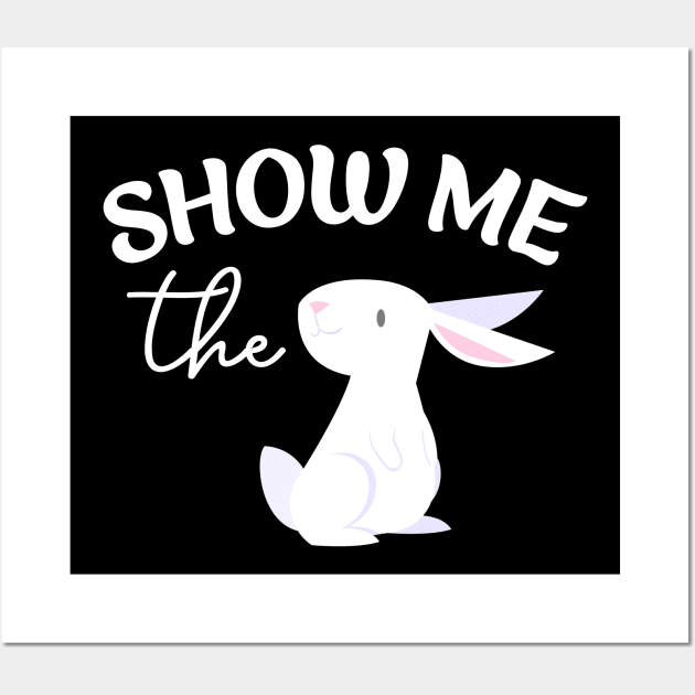 Show Me The Bunny Cute Easter Rabbit Wall Art by amalya